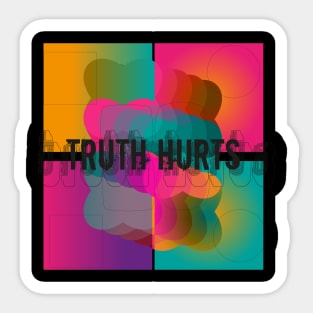 Truth Hurts Sticker